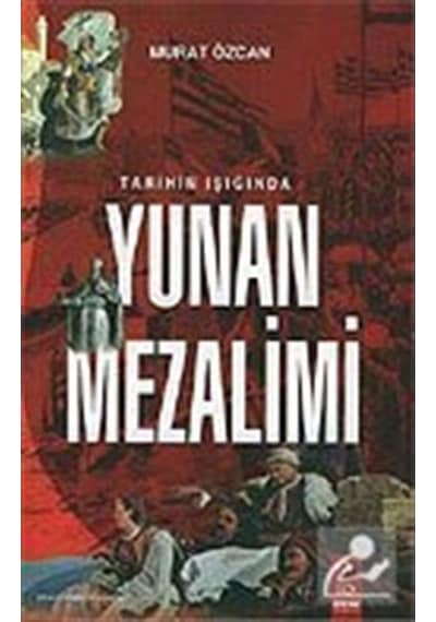 Tarihin Işığında Yunan Mezalimi / Murat Özcan 9789756618523