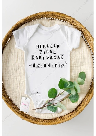 Hediyenza Buralar Biraz Karışacak Özel Tasarım Bebek Zıbın Pamuklu Çıtçıtlı Body Beyaz