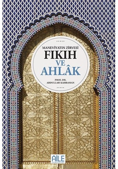 Maneviyatın Zirvesi Fıkıh Ve Ahlak