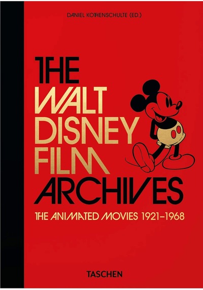 Walt Disney Film Archives. The Animated Movies 1921-1968. 40th Ed. - Daniel Kothenschulte - Taschen GmbH