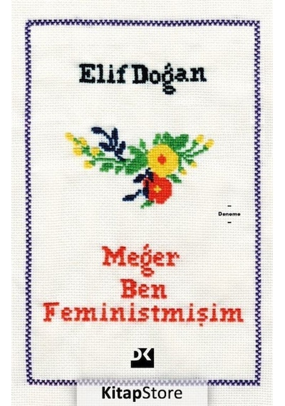 Meğer Ben Feministmişim - Elif Doğan - Doğan Kitap
