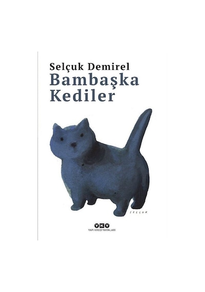 Bambaşka Kediler - Selçuk Demirel - Yapı Kredi Yayınları