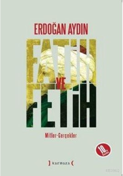 Fatih Ve Fetih; Mitler - Gerçekler