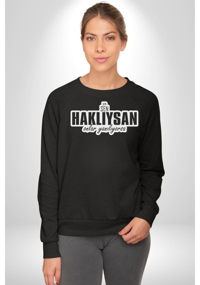 Ya Sen Haklıysan Onlar Yanılıyorsa Yazılı Unisex Siyah Sweatshirt Siyah