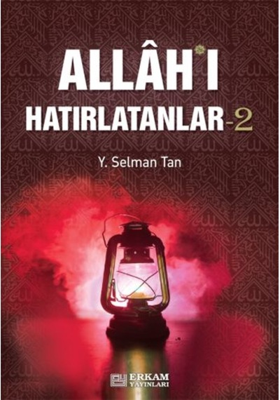 Allah'ı Hatırlatanlar - 2 - Y. Selman Tan 9786053026549