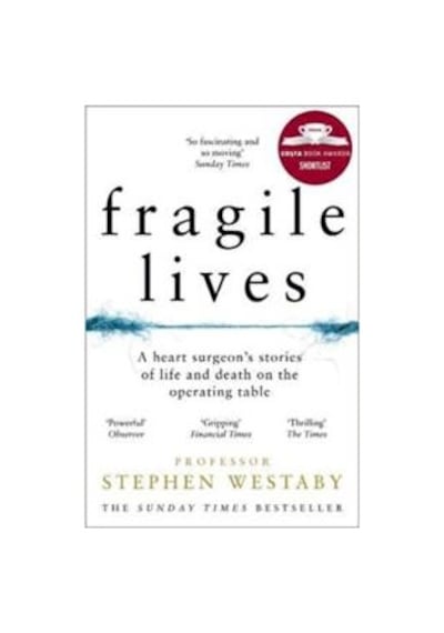 Fragile Lives: A Heart Surgeon's Stories Of Life And Death On The Operating Table 9780008196783