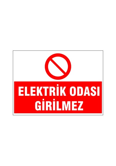 Elektrik Odası Girilmez, İsg Uyarı Levhası