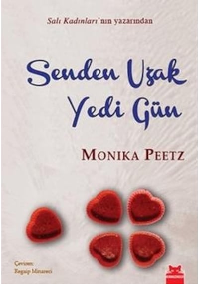 Senden Uzak Yedi Gün - Monika Peetz - Kırmızı Kedi