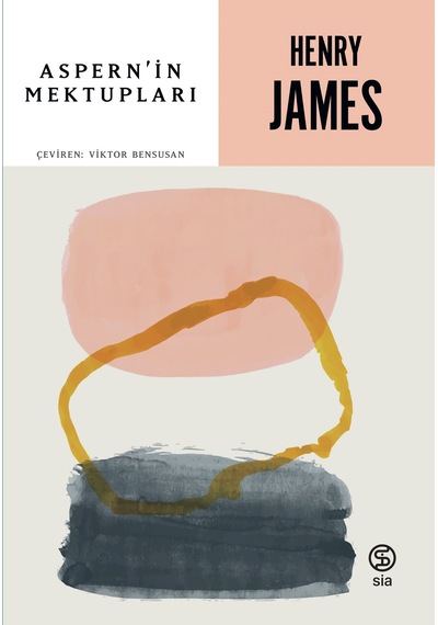 Aspernin Mektupları - Henry James - Sia