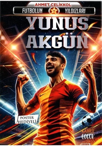 Futbolun Yıldızları Yunus Akgün Poster Hediyeli / Ahmet Çeli...