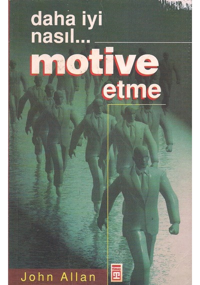Daha İyi Motive Etme