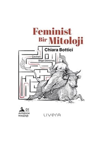Feminist Bir Mitoloji / Chiara Bottici