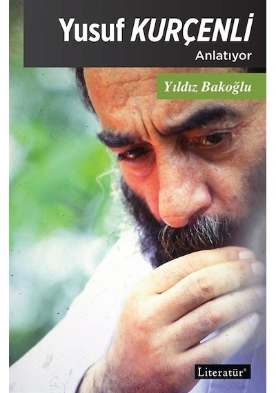Yusuf Kurçenli Anlatıyor - Yıldız Bakoğlu - Literatür Yayıncılık