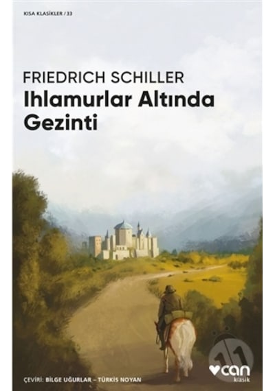 Ihlamurlar Altında Gezinti - Kısa Klasikler 33 - Friedrich Schiller - Can Yayınları