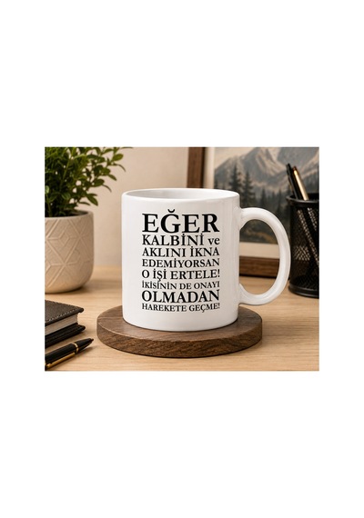 Motivasyon Serisi Kalbin Ve Aklın Aynı Fikirdeyse Erteleme, Harekete Geç Çift Taraflı Baskılı Seramik Kupa 300 Ml Premium Kahve Kupası Beyaz