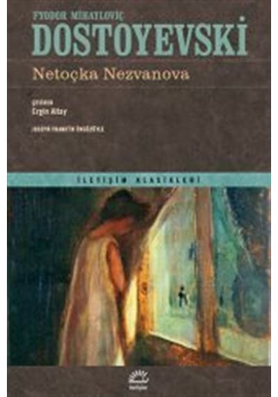 Netoçka Nezvanova - Fyodor Mihayloviç Dostoyevski - İletişim Yayınları