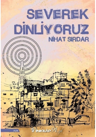 Severek Dinliyoruz - Nihat Sırdar - İnkılap Kitabevi