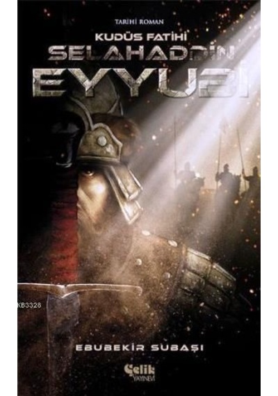 Kudüs Fatihi Selahaddin Eyyubi Ebubekir Subaşı