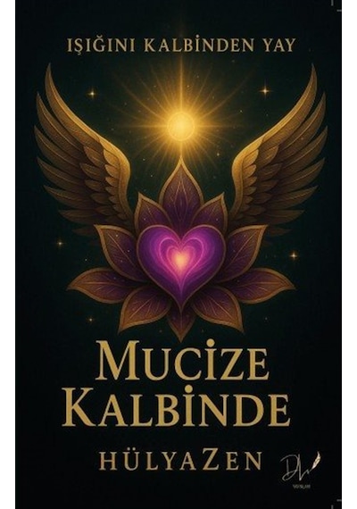 Mucize Kalbinde / Hülya Zen