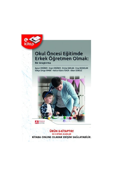 Okul Öncesi Eğitimde Erkek Öğretmen Olmak: Bir Araştırma E-kitap