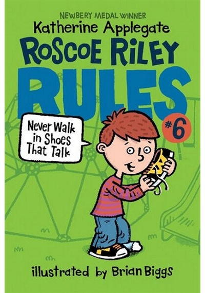 Roscoe Riley Rules 6: Never Walk İn Shoes That Talk 9780062392534