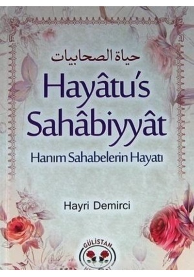 Hayatus Sahabiyyat Hanım Sahabelerin Hayatı Hayri Demirci
