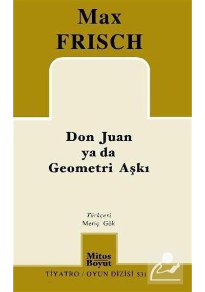 Don Juan ya da Geometri Aşkı - Max Frisch - Mitos Boyut Yayınları