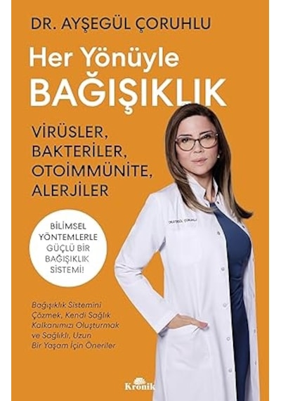 Her Yönüyle Bağışıklık: Virüsler, Bakteriler, Otoimmünite, Alerjiler + Talat Paşa Nın Anıları