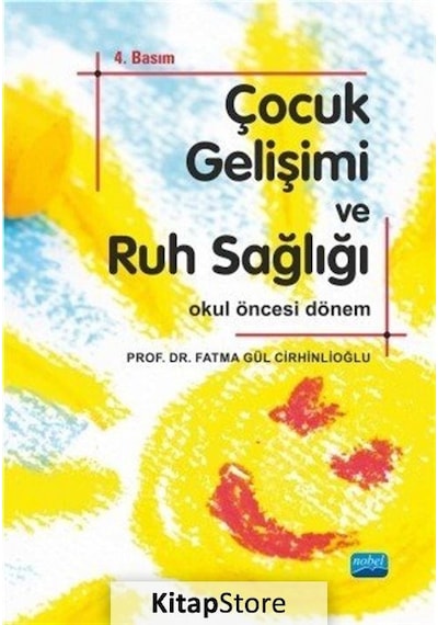 Çocuk Gelişimi ve Ruh Sağlığı Okulöncesi Dönem / Fatma Gül C...