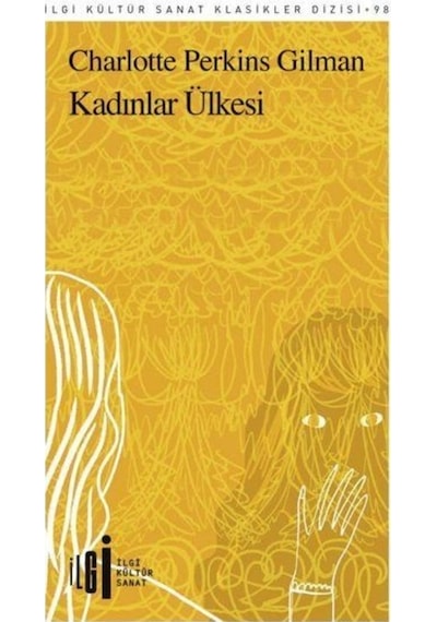 Kadınlar Ülkesi - Charlotte Perkins Gilman - İlgi Kültür Sanat Yayınları
