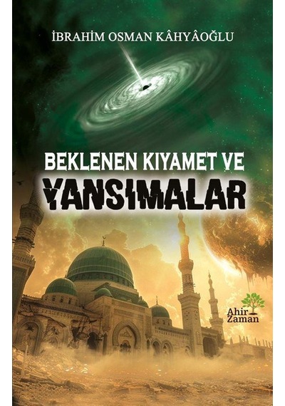 Beklenen Kıyamet Ve Yansımalar / İbrahim Osman Kahyaoğlu