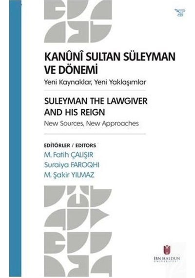 Kanuni Sultan Süleyman ve Dönemi Yeni Kaynaklar, Yeni Yaklaşım...