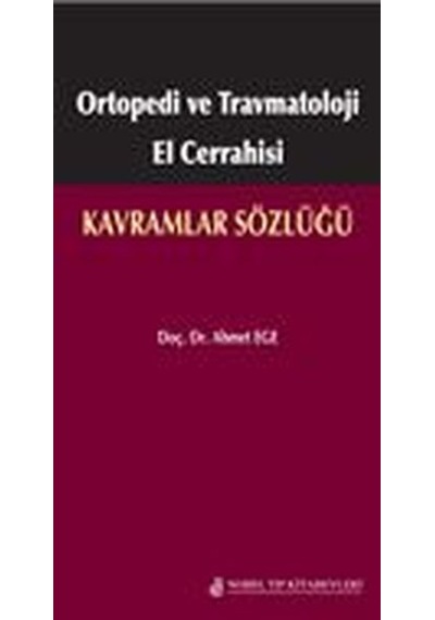 Ortopedi Ve Travmatoloji El Cerrahisi Kavramlar Sözlüğü- Nobel Tıp Kitabevleri