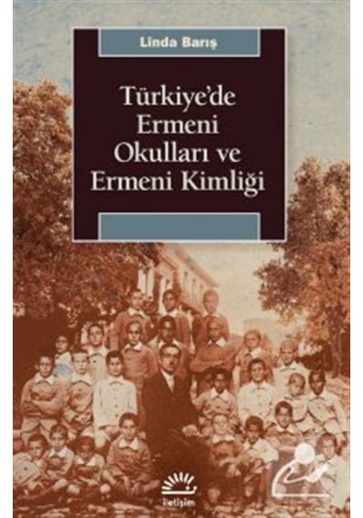 Türkiye'De Ermeni Okulları Ve Ermeni Kimliği / Linda Barış 9789750531828