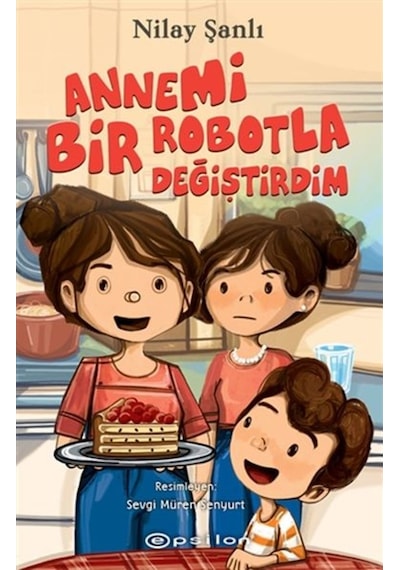 Annemi Bir Robotla Değiştirdim - Nilay Şanlı - Epsilon Yayınevi