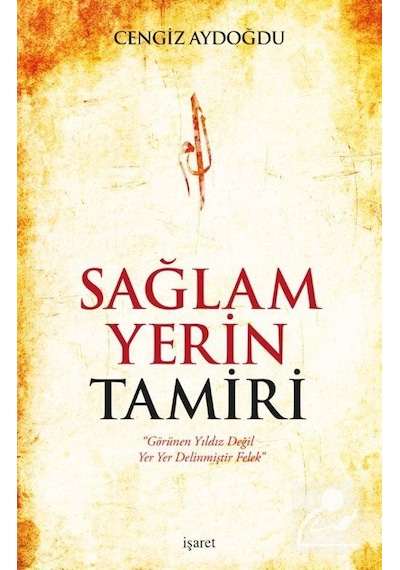 Sağlam Yerin Tamiri / Cengiz Aydoğdu