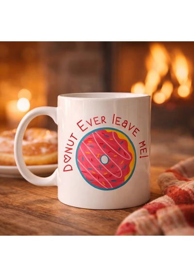 Donut Ever Leave Me Yazılı Sevimli Tasarım Porselen Kupa Model 22 Çok Renkli
