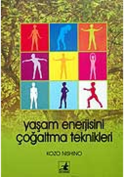 Yaşam Enerjisini Çoğaltma Teknikleri - Kozo Nishina - Okyanus Yayıncılık