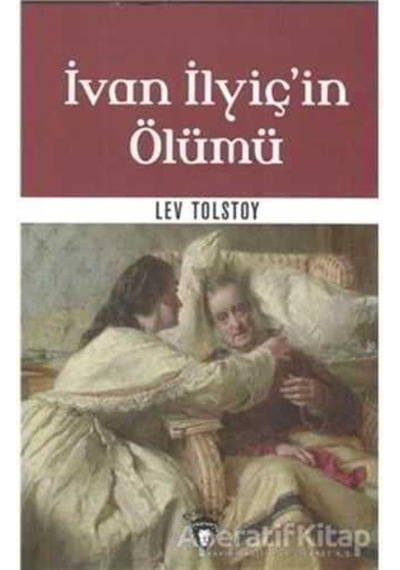 İvan İlyiç'in Ölümü - Lev Nikolayeviç Tolstoy - Dorlion Yayınevi