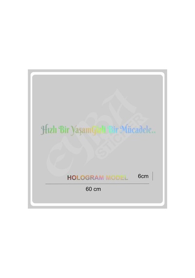Hızlı Bir Yaşam Gizli Bir Mücadele 60x6 Cm Araç Yazı Sticker Traktör Kamyon Araba Hologram