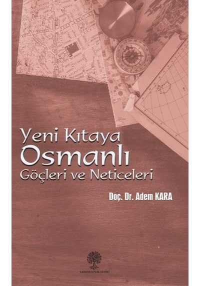 Yeni Kıtaya Osmanlı Göçleri ve Neticeleri