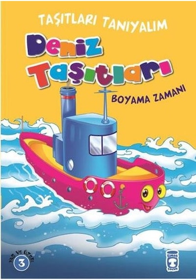 Taşıtları Tanıyalım - Deniz Taşıtları Boyama- Timaş Çocuk