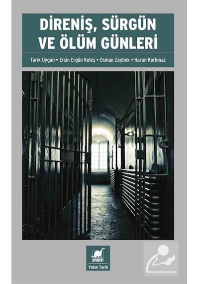 Direniş Sürgün ve Ölüm Günleri - Osman Zeybek -  Harun Korkmaz - Ayrıntı Yayınları