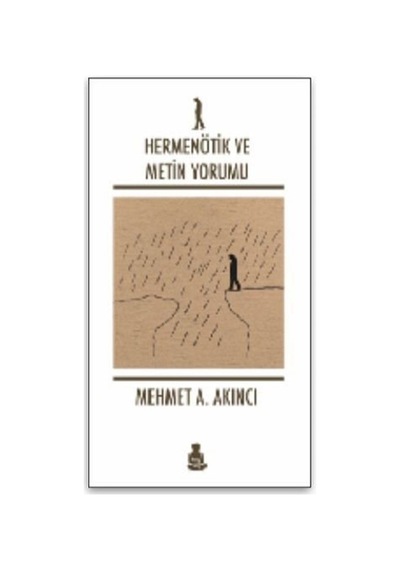 Hermenötik ve Metin Yorumu / Mehmet A. Akıncı