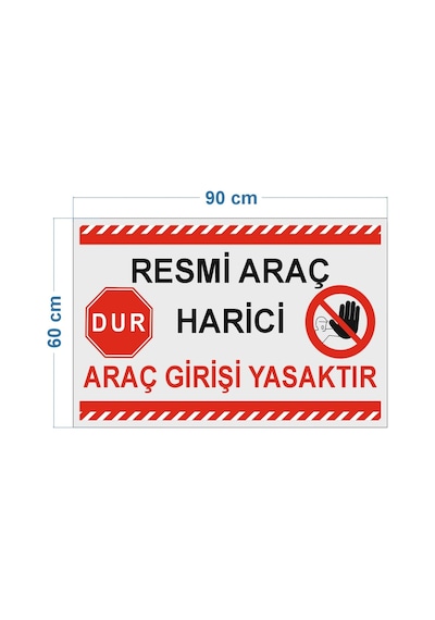 Resmi Araç Harici Araç Girişi Yasaktır Levhası
