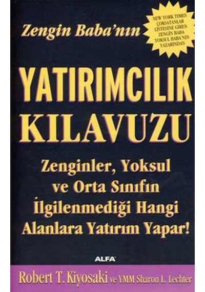 Zengin Baba'nın Yatırımcılık Kılavuzu - Robert T. Kiyosaki - Alfa Yayıncılık