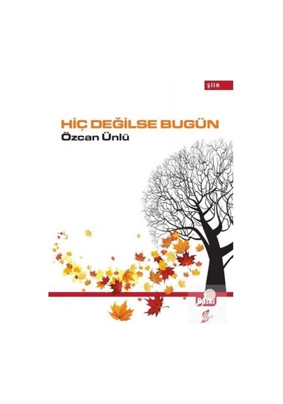 Hiç Değilse Bugün - Özcan Ünlü - Okur Kitaplığı