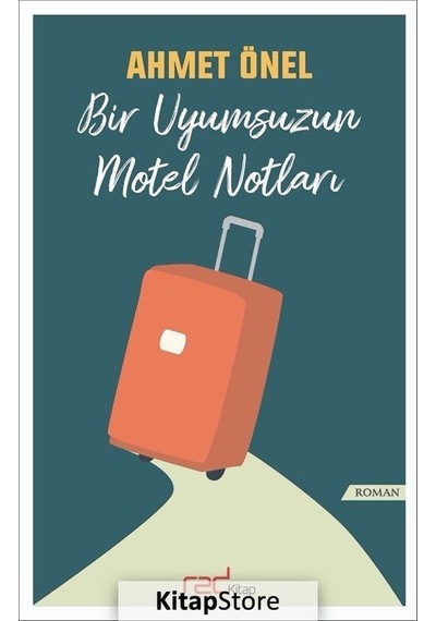Bir Uyumsuzun Motel Notları - Ahmet Önel - Red Kitap