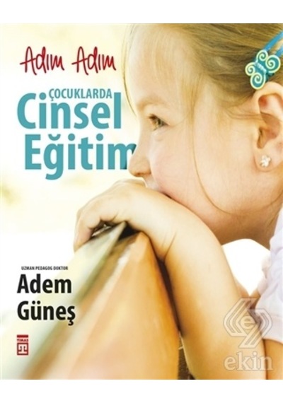 Adım Adım Çocuklarda Cinsel Eğitim/adem Güneş