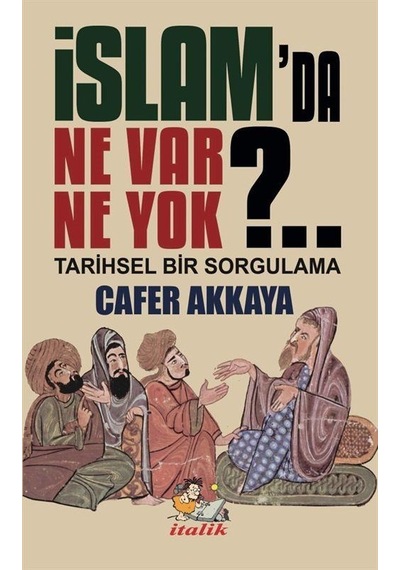 İslam'da Ne Var Ne Yok / Cafer Akkaya